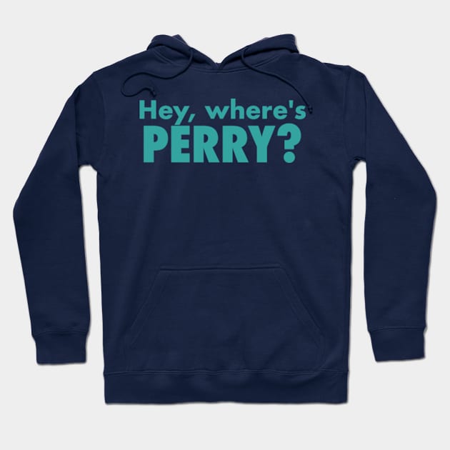 Hey, Where's Perry? Hoodie by LuisP96